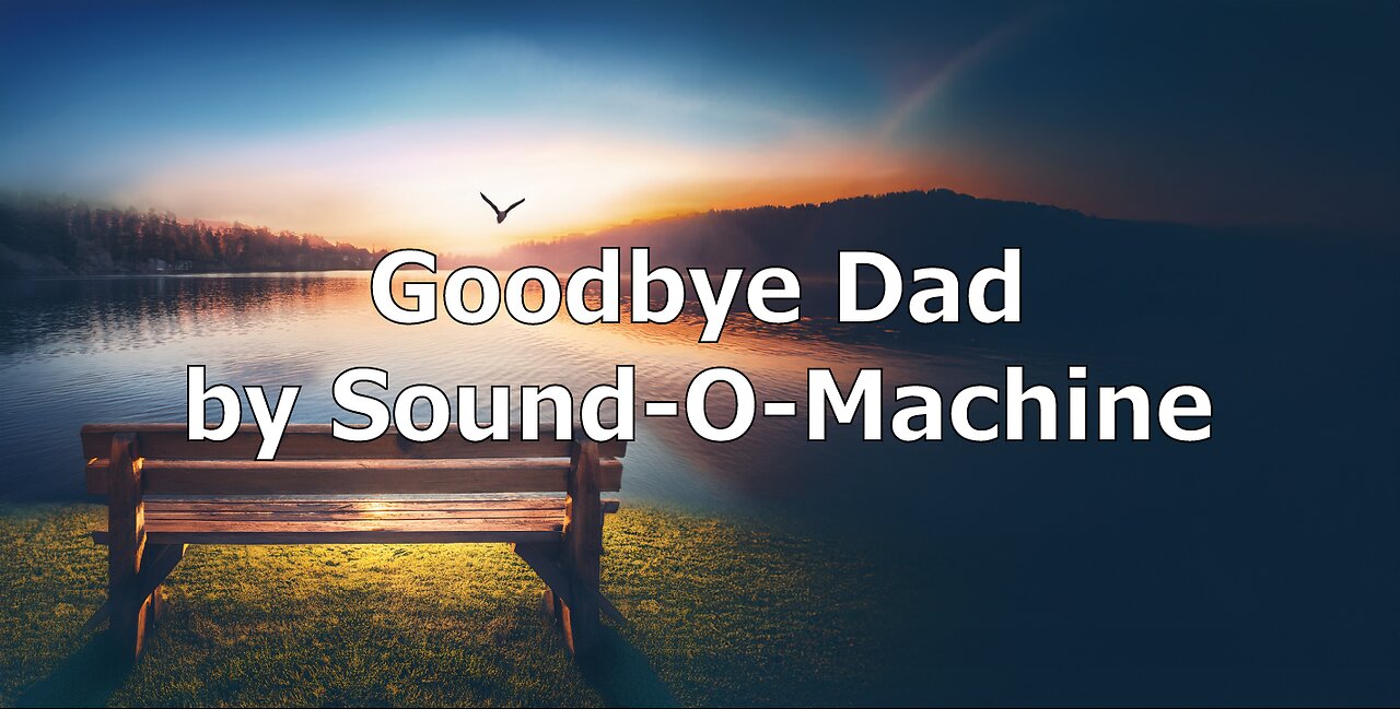 Goodbye Dad | Official Lyrics Video (For All Who Lost a Father)