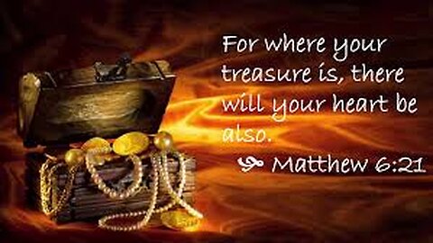 Verse Of The Day : Matthew 6:21 For Where Your Treasure Is, There Your Heart Will Be Also.