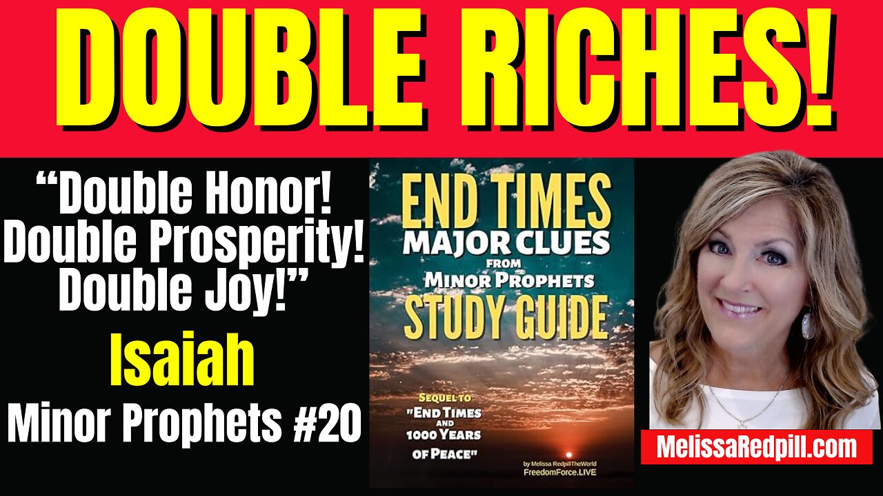 Double Riches! PART 2 Isaiah Minor Prophets Study #21 11-15-25 10:30 AM CST