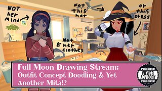 Drawing Stream: Outfit Concept Drawing & Yet ANOTHER Mita!?