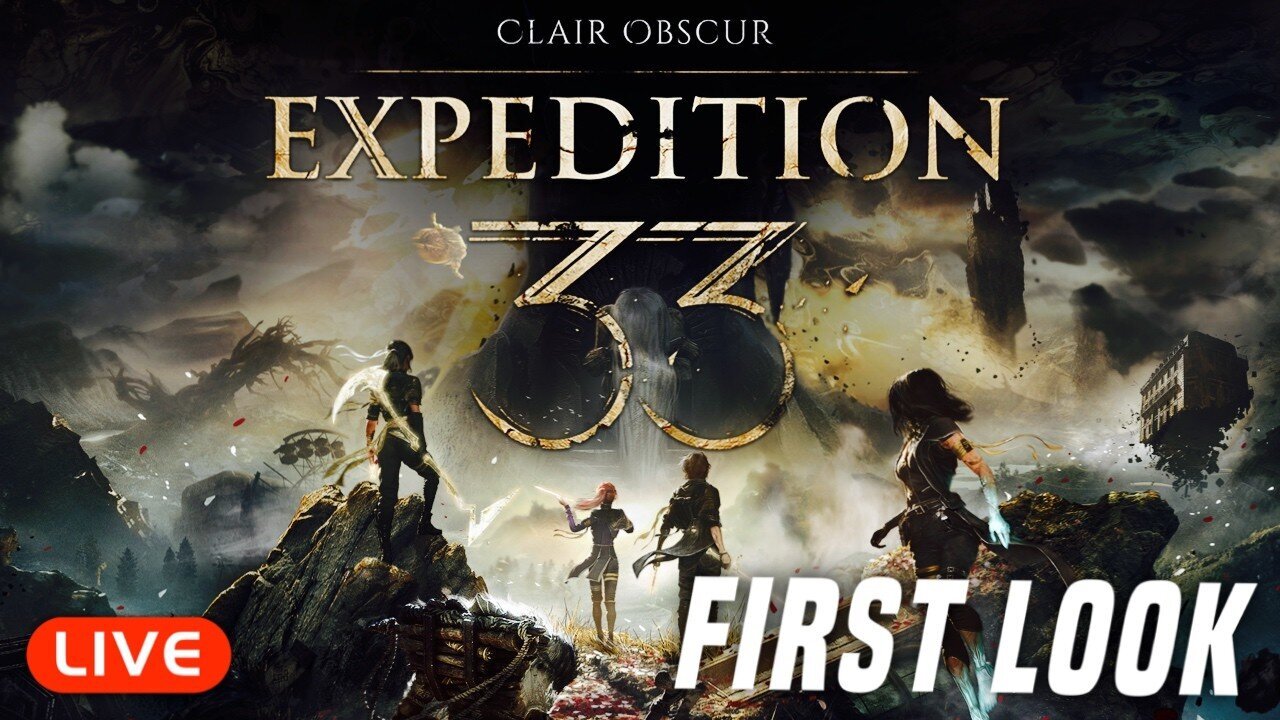 🔴LIVE - FIRST LOOK AT CLAIR OBSCUR EXPEDITION 33