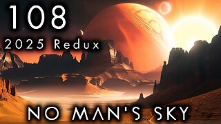 No Man's Sky - 108 [2025 Expeditions Redux - Corvette]