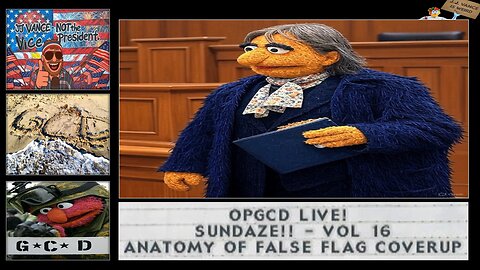 OpGCD Live! Sundaze!! Vol. 16 - The Anatomy of a "False Flag" Coverup - FREE PATREON PREVIEW