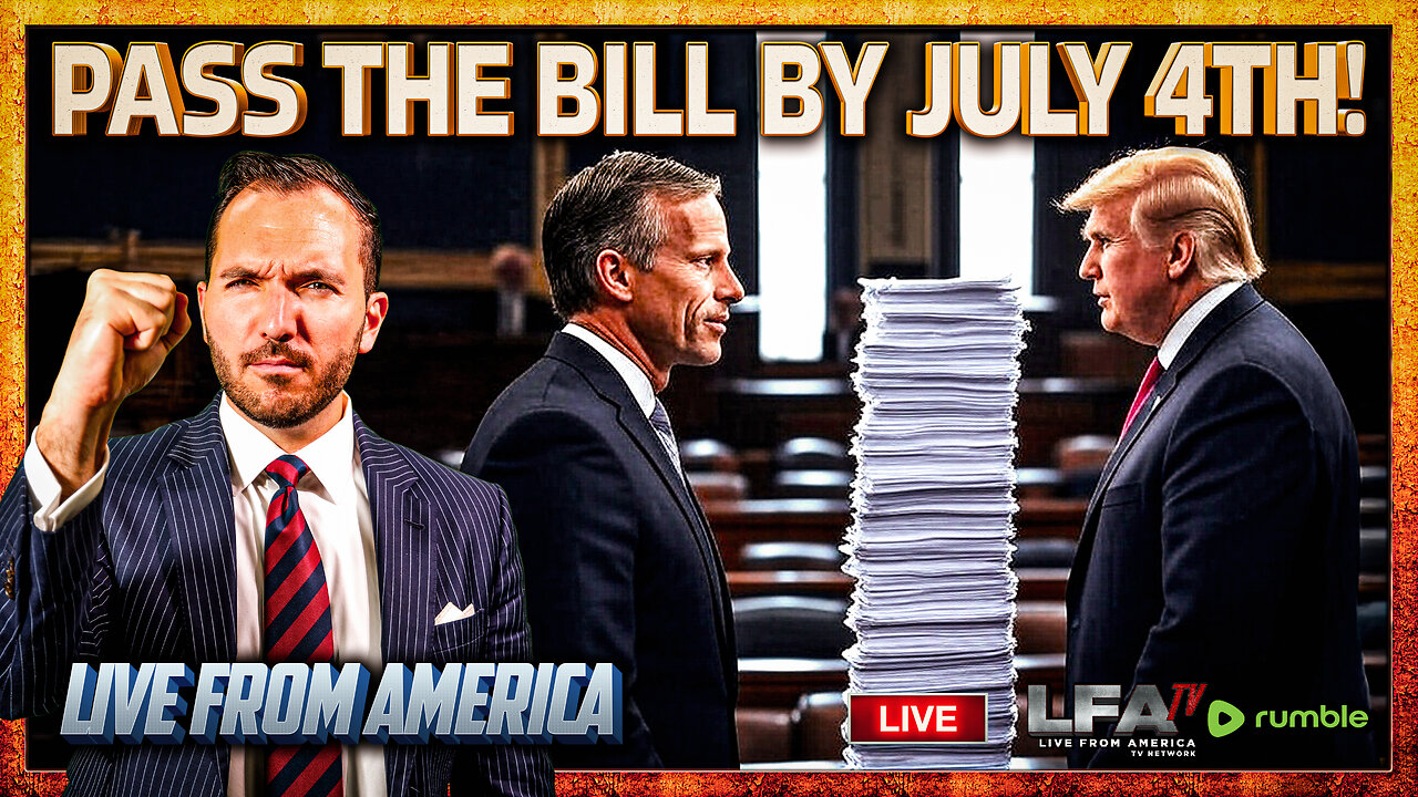 PASS THE BILL BY JULY 4TH! | LIVE FROM AMERICA 6.27.25 11AM