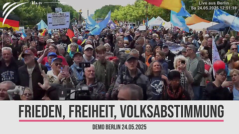 Frieden, Freiheit, Volksabstimmung - Demo Berlin 24.05.2025