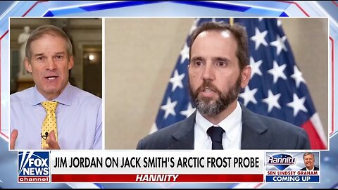 Rep Jim Jordan: What Jack Smith Did Is Much More Expansive Than We Thought
