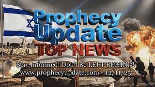 Prophecy Update Top News Headlines - (12/11/25)