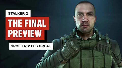STALKER 2 - Heart of Chornobyl - The Final Preview