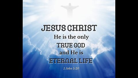JESUS TRUE GOD & ETERNAL LIFE ANTI-TRINITARIAN ARGUMENTS REFUTED #truth #jesus #mary #church #bible