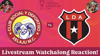 CSD Xelajú MC Vs. LD Alajuelense 2025 CONCACAF Central American Cup Final Live Watchalong Reaction