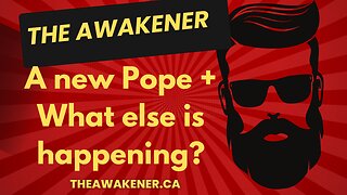 A new Pope and What Else is Going On...