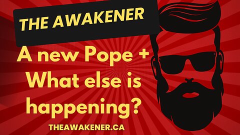 A new Pope and What Else is Going On...