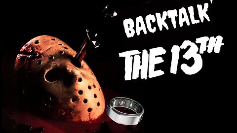 Backtalk EP:13 Oura Madness