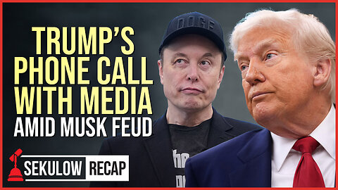 Trump’s Phone Call with Media Amid Musk Feud