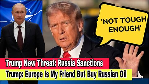 Trump: Europe Is My Friend But They Buy Oil From Russia – Shocking Statements #trump