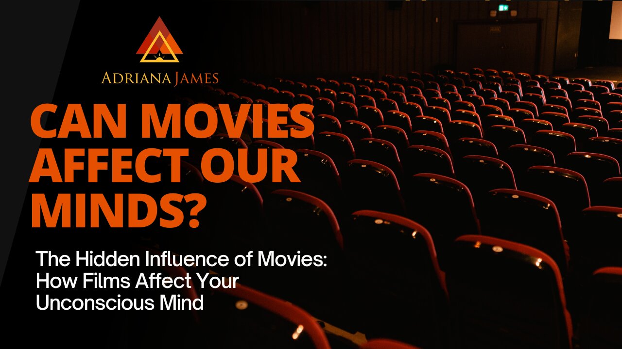 The Hidden Influence of Movies: How Films Affect Your Unconscious Mind
