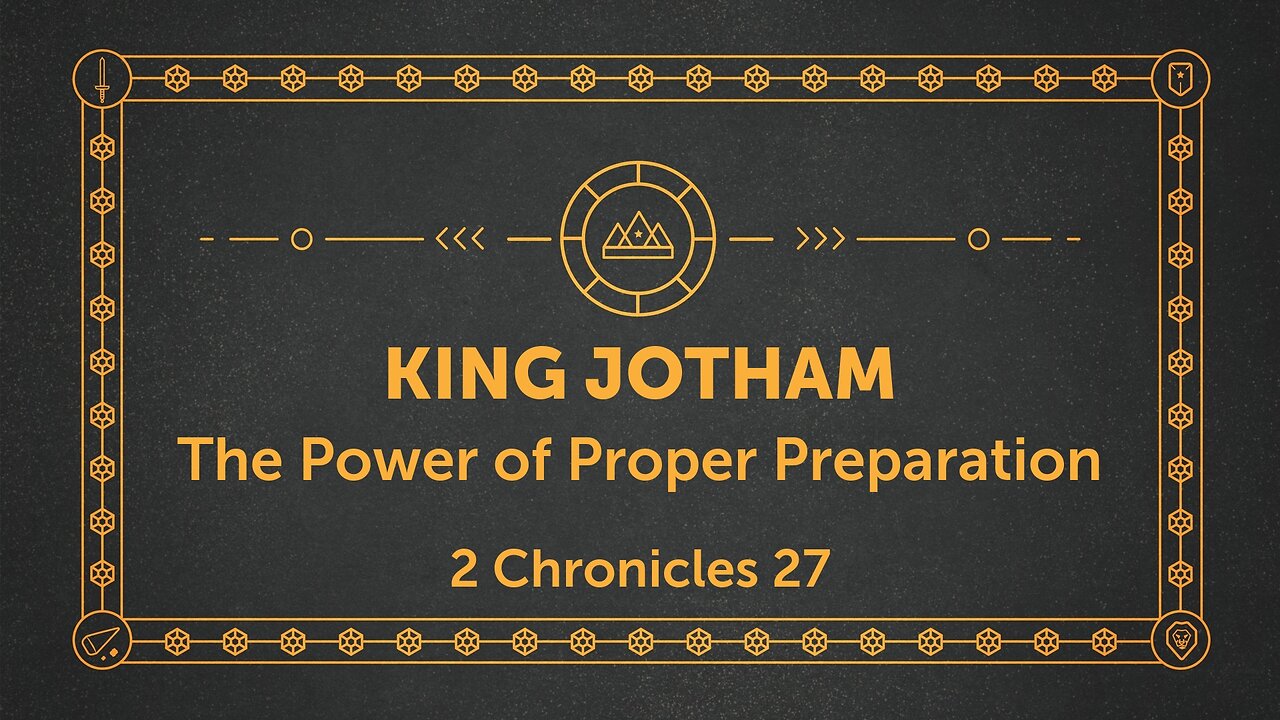 Sep. 3, 2025 - Midweek MESSAGE - Jotham: The Power of Proper Preparation (2 Chron. 27)