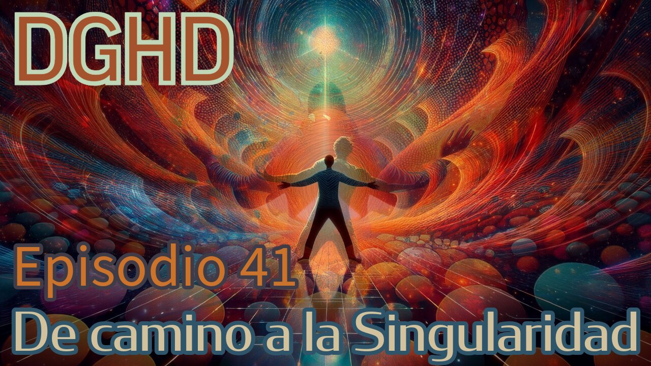 DGHD -- E41T3 -- De camino a la Singularidad