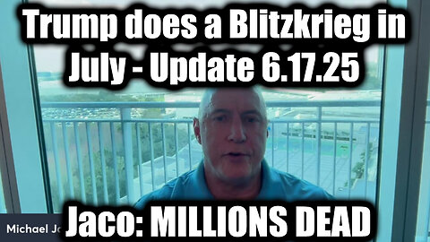 Michael Jaco ANGRY 6.27.25 - Trump Does a Blitzkrieg in July, MILLIONS DEAD
