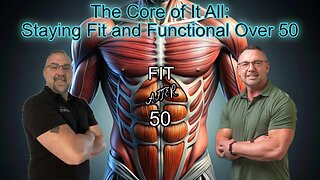 The Core of It All: Staying Fit and Functional Over 50