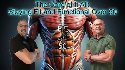 The Core of It All: Staying Fit and Functional Over 50