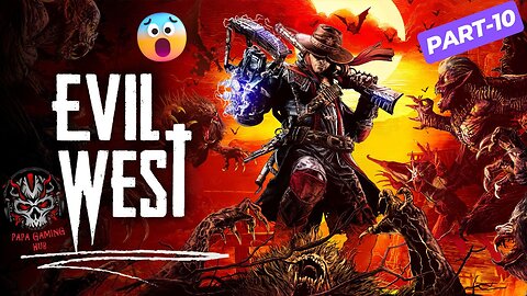 Evil West: The Most Brutal Vampire Hunt Yet - 4K Gameplay Part 10