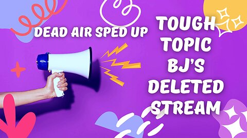 *DELETED STREAM* TOUGH TOPIC (DEAD AIR KEPT)