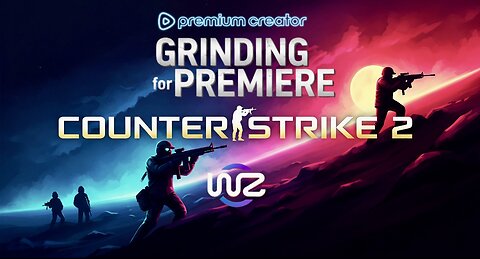 Counter Strike 2 - Grinding For Premiere