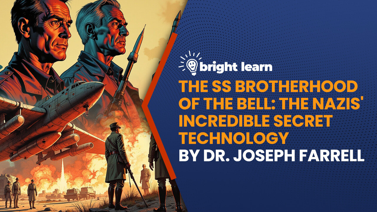 BrightLearn - The SS Brotherhood of the Bell by Dr. Joseph Farrell