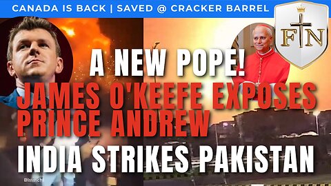 INDIA STRIKES PAKISTAN - JAMES O'KEEFE EXPOSES PRINCE ANDREW - NEW POPE! | FAITH THE NATION