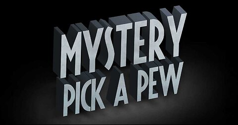 Mystery Pick a Pew