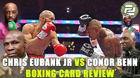 Chris Eubank Jr vs Conor Benn Boxing Card Review | Podcast Pundits 🥊