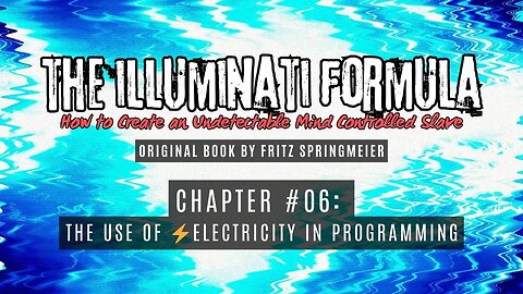 The Illuminati Formula Chapter #06 - The Use of Electricity