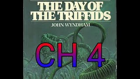 The day of the Triffids CH 4