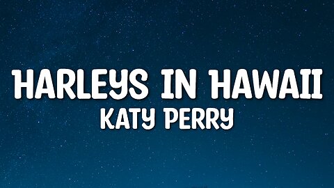 Katy Perry - Harleys In Hawaii (Lyrics)