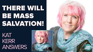 Kat Kerr: There Will Be Mass Salvation! | Sep 17 2025
