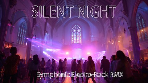 SILENT NIGHT (Symphonic Electro-Rock RMX)