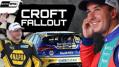 BTCC CROFT Fallout | All the BIG news coming out of Croft