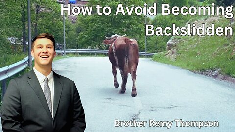 How to Avoid Becoming Backslidden || Bro Remy