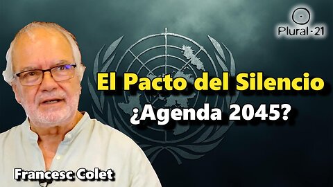 El pacto por el futuro de la ONU: ¿La nueva agenda 2045 encubierta?