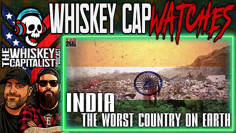 “INDIA: The Worst Country On Earth” Documentary REVIEW | Whiskey Cap Watches | 1.13.26