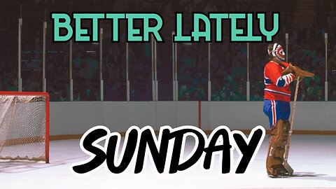 Better Lately - Sunday