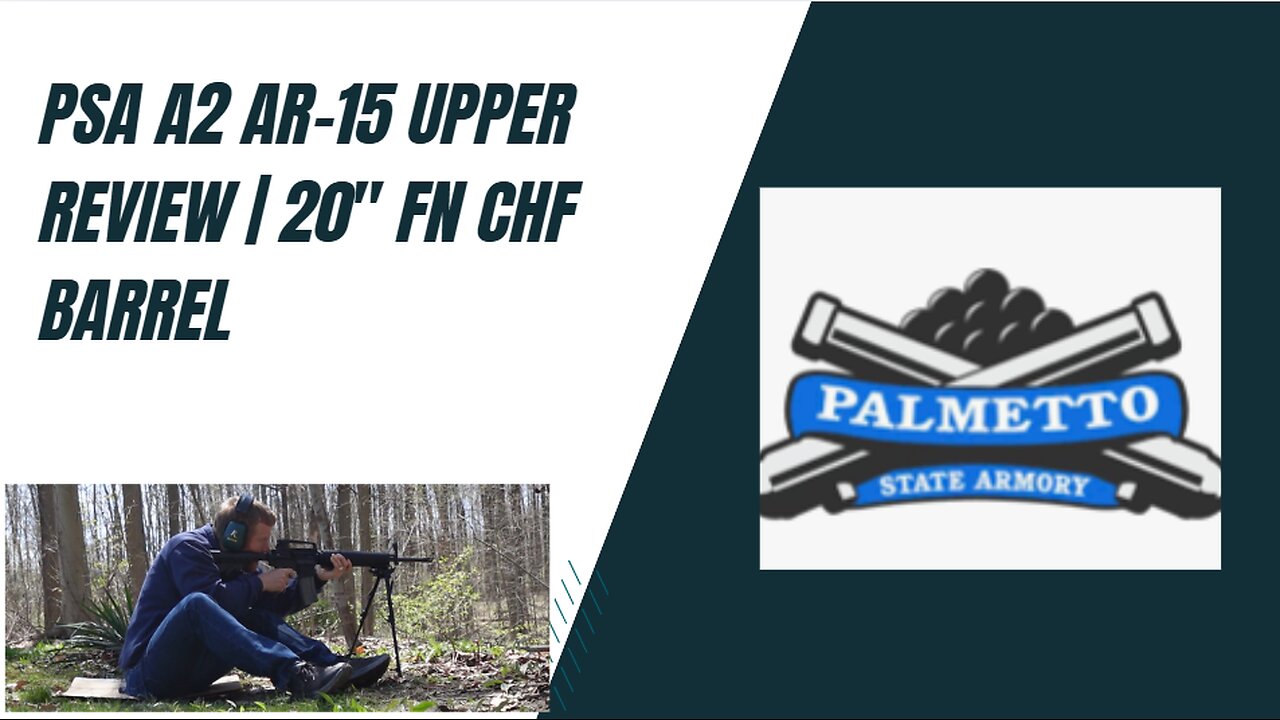 PSA A2 AR-15 Upper Review | 20" FN CHF Barrel, Rifle Gas, Carry Handle – Premium Build!