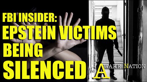 The Awake Nation 05.05.2025 FBI Insider: Epstein Victims Being Silenced