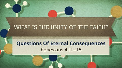 What Is The Unity Of The Faith?