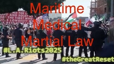 L.A. Riots Are Funded Organized & Will Go National To Enforce Maritime Medical Military Martial Law!