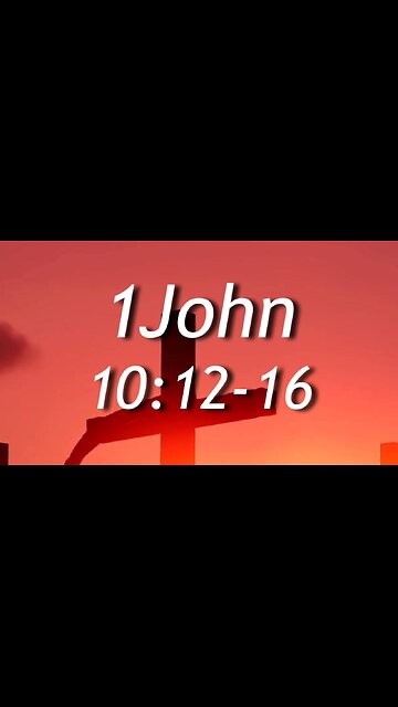 1 John 10:12-16 | Abiding in God - He is Love