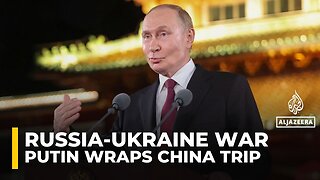 Putin wraps China visit with gas pipeline deal, signals hope for Ukraine peace talks