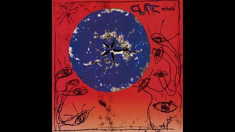 The Cure - Wish (1992) [Full Album]