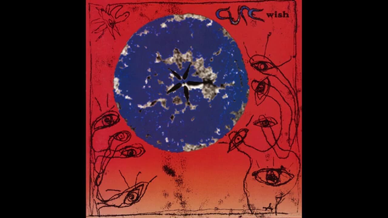 The Cure - Wish (1992) [Full Album]